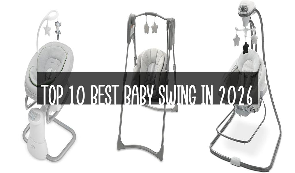 Top 10 Best Baby Swing in 2026