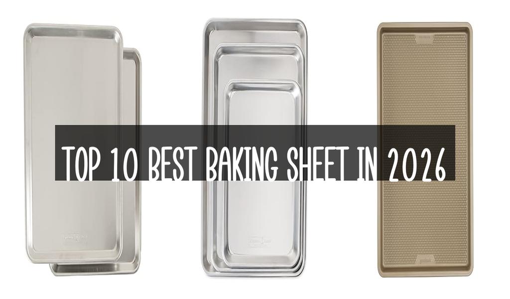 Top 10 Best Baking Sheet in 2026