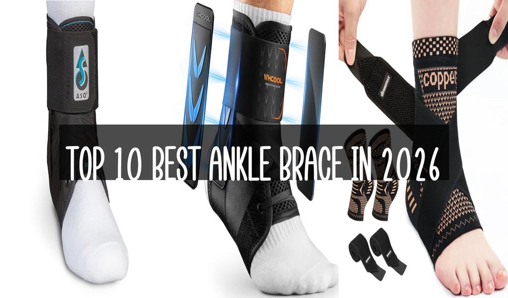 Top 10 Best Ankle Brace in 2026